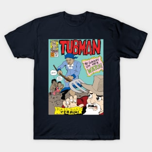 Tubman! T-Shirt